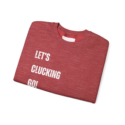"Let's Clucking Go!" stack letters Crewneck Sweatshirt