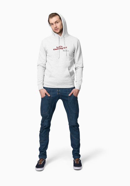 "Let's Clucking Go!" Hoodie Sweatshirt