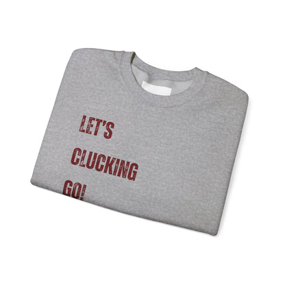 "Let's Clucking Go!" stack letters Crewneck Sweatshirt